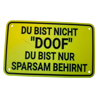 Schild "Doof"