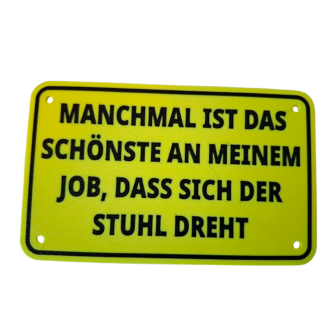 Schild "Schönste am Job"