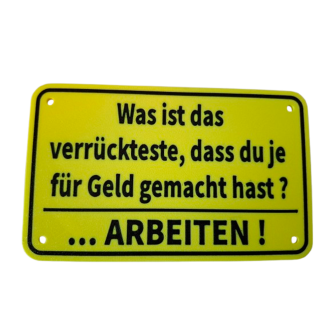 Schild "Verrückt Arbeit"