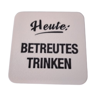 Untersetzer "Betreutes trinken"
